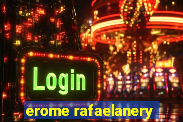 erome rafaelanery